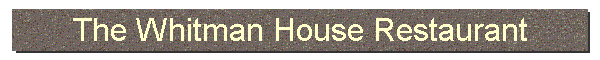 The Whitman House Restaurant